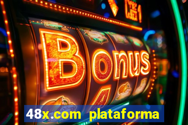 48x.com plataforma de jogos